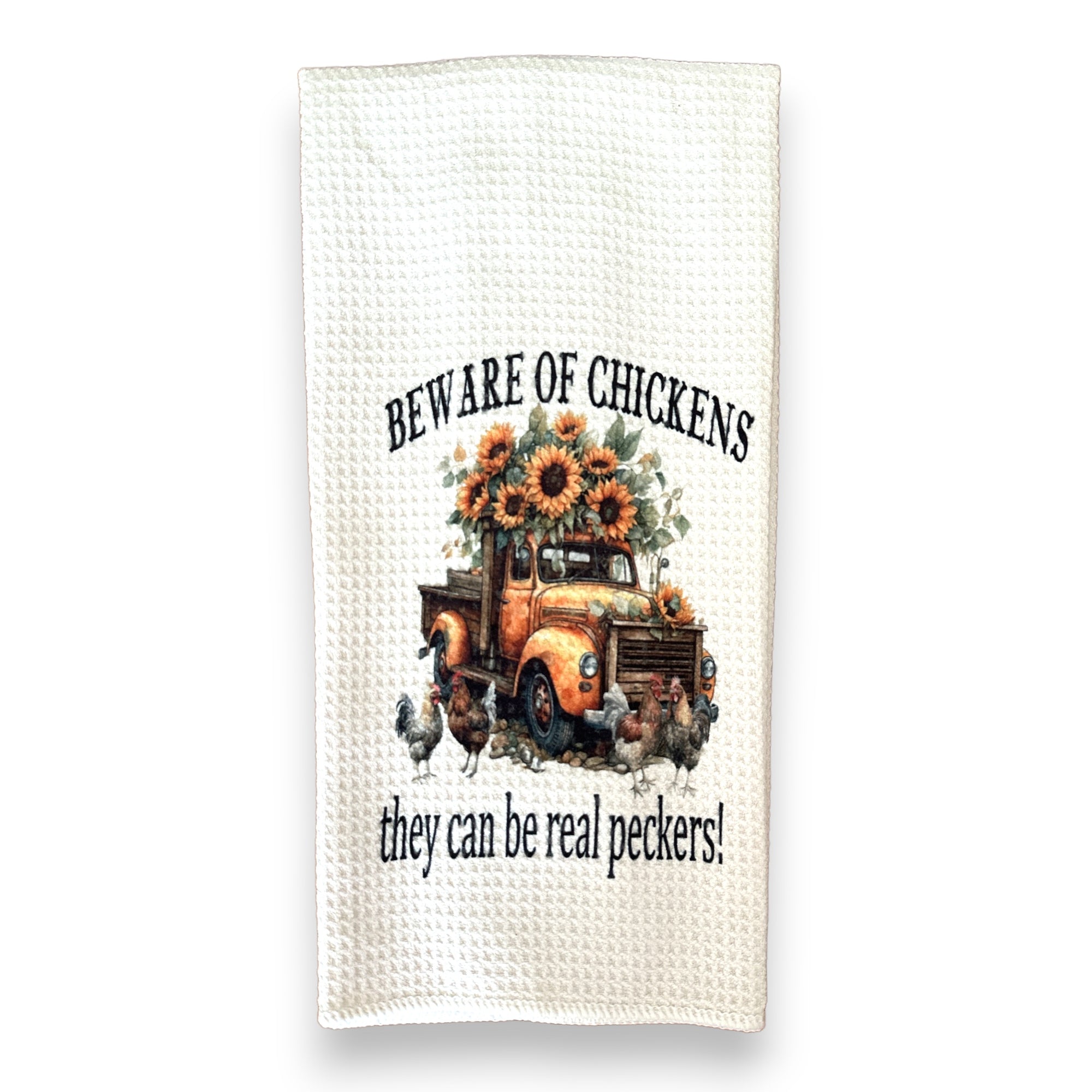 "Beware of Chickens They Can Be Real Peckers" Cotton Kitchen Towel - The Roadside
