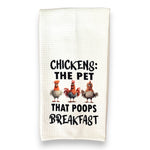 "Chickens: The Only Pet That Poops Breakfast" Cotton Kitchen Towel - The Roadside